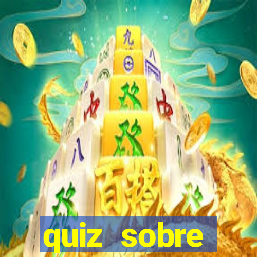 quiz sobre conhecimentos gerais